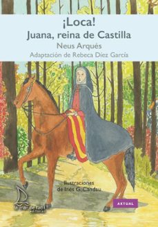 loca! juana, reina de castilla-neus arques-9788418378904