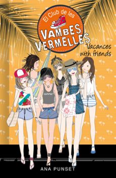 vacances with friends (serie el club de les vambes vermelles 19)-ana punset-9788418483004