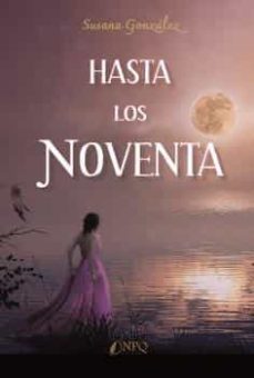 hasta los noventa-susana gonzalez-9788418496004