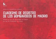 cuaderno de registro de los bombardeos de madrid-juan m. redondo toral-9788418527104