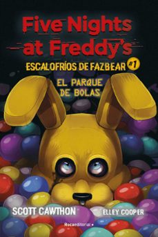 five nights at freddy s. escalofrios de fazbear 1. el parque de b olas-9788418557804