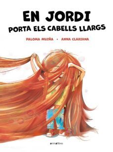 en jordi porta els cabells llargs-paloma muiña-9788418592904