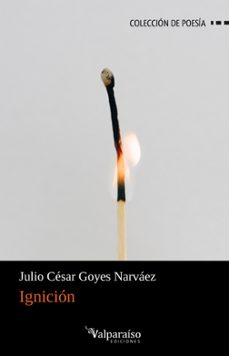 ignición-julio cesar goyes-9788418694004