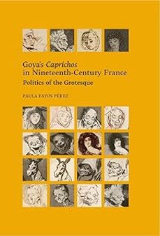 goya's caprichos in nineteenth-century france-paula fayos perez-9788418760204