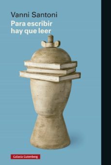 para escribir hay que leer (ebook)-vanni santoni-9788418807404