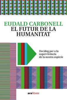 el futur de la humanitat-eudald carbonell-9788418928604