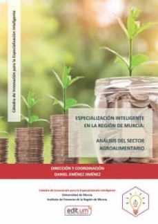 especializacion inteligente en la region de murcia: analisis del sector agroalimentario-daniel jimenez-9788418936104