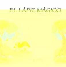 el lápiz mágico-angeles valiente-juan sanchez otarola-9788418975004