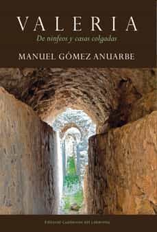 valeria: de ninfeos y casas colgadas-manuel gomez anuarbe-9788418997204