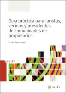 guia practica para juristas, vecinos y presidentes de comunidades de propietarios (ebook)-vicente magro servet-9788419032904