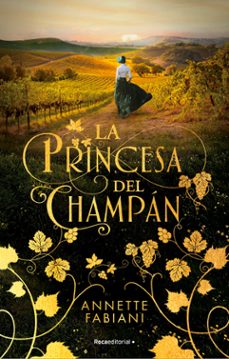la princesa del champan-anette fabiani-9788419283504