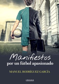 manifiestos por un futbol apasionado (ebook)-manuel rodríguez garcía-9788419405104