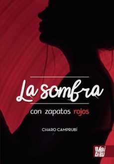 la sombra con zapatos rojos-charo camprubi-9788419454904