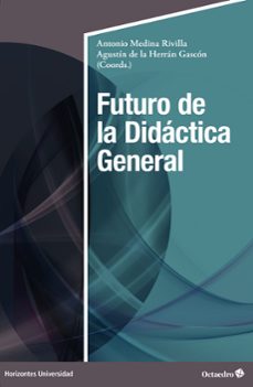 futuro de la didactica general-antonio medina rivilla-agustin de la herran gascon-9788419506504