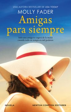 amigas para siempre. una autora bestseller. la extraordinaria historia de dos mujeres, un secreto y una amistad inquebrantable. (ebook)-molly fader-9788410080508