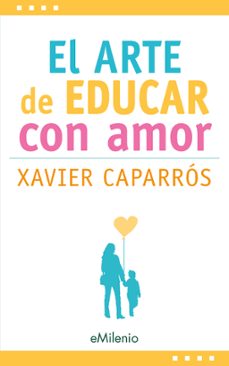 el arte de educar con amor (epub) (ebook)-xavier caparrós obiols-9788419884404