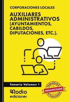 auxiliares administrativos (ayuntamientos, cabildos, diputaciones , etc.). temario. volumen 1-ediciones rodio-9788419922304