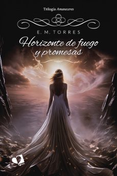 horizonte de fuego y promesas-e.m. torres-9788419941404