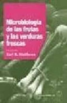 microbiologia de las frutas y las verduras frescas-karl matthews-9788420011004