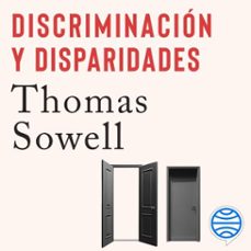 discriminacion y disparidades (audiolibro)-thomas sowell-9788423438204