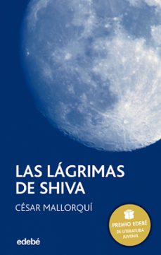 las lagrimas de shiva (premio edebe 2002 de literatura juvenil) ( 7ª ed.)-cesar mallorqui-9788423675104