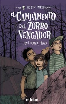 el campamento del zorro vengador:los sin miedo 3-jose maria plaza-9788423694204