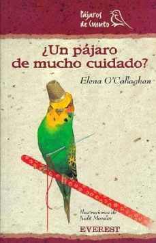 ¿un pajaro de mucho cuidado?-elena callaghan-9788424179304