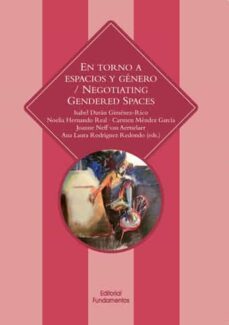 en torno a espacis y generos / negotiating gender spaces (ed. bil ingue español-ingles)-ana laura rodriguez redondo-9788424512804