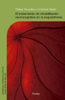 el tratamiento de rehabilitacion neurocognitiva en la esquizofrenia (ebook)-rafael penades-cristobal gasto-9788425430404
