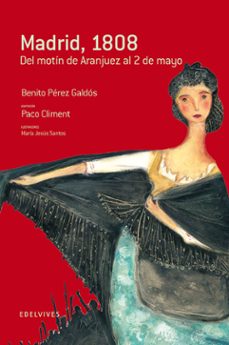 madrid, 1808 (del motin de aranjuez al 2 de mayo)-benito perez galdos-9788426367204
