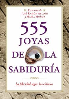 555 joyas de la sabiduria: la felicidad segun los clasicos-9788427035904