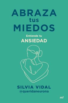 abraza tus miedos-silvia vidal @queridaneurona-9788427053304
