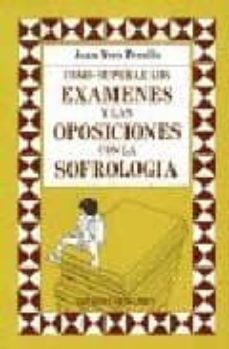 como superar los examenes y las oposiciones con la sofrologia-jean yves pecollo-9788427117204