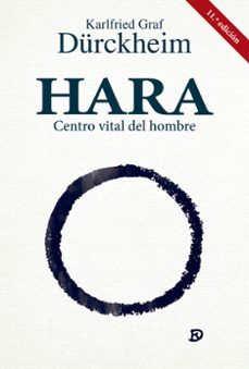hara: centro vital del hombre (11ª ed.)-karlfried graf durckheim-9788427140004