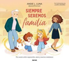 siempre seremos familia (ebook)-angie l. luna-9788427252004