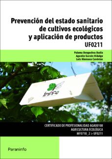 (uf0211) prevención del estado sanitario de cultivos ecológicos y aplicación de productos-9788428334204