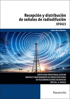 uf0423 recepcion y distribucion de señales de radiodifusion-isidoro berral montero-9788428372404