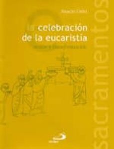 la celebracion de la eucaristia: union y transformacion-anselm grun-anselm grun-9788428524704