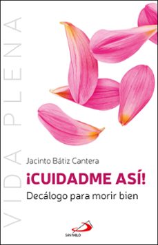 ¡cuidadme asi!-jacinto batiz cantera-9788428571104