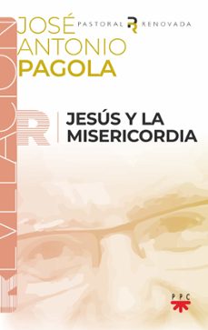 jesus y la misericordia-jose antonio pagola elorza-9788428842204
