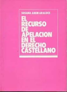recurso de apelacion en el derecho castellano, el-susana aikin araluce-9788429012804