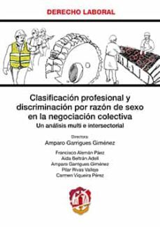 clasificacion profesional y discriminacion por razon de sexo en la negociacion colectiva-amparo garrigues gimenez-9788429019704