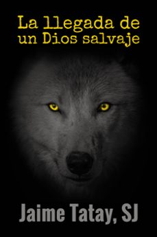 la llegada de un dios salvaje-jaime tatay-9788429327304