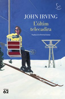 l últim telecadira-john irving-9788429781304