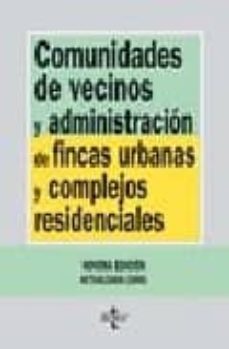 comunidades de vecinos y administracion de fincas urbanas y compl ejos residenciales (9ª ed.)-9788430943104