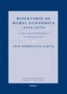repertorio de moral economica (1536-1670): la escuela de salamanc a y su proyeccion-jose barrientos garcia-9788431327804
