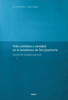 vida cotidiana y santidad en la enseñanza de san josemaria. estud io de teologia espiritual vol.2-9788432138904