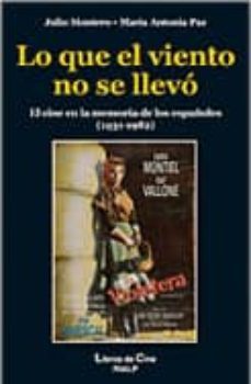 lo que el viento no se llevo: el cine en la memoria de los españo les (1931-1982)-9788432139604