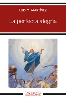la perfecta alegria (ebook)-luis maria martinez-9788432169304