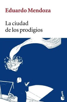 la ciudad de los prodigios-eduardo mendoza-9788432217104